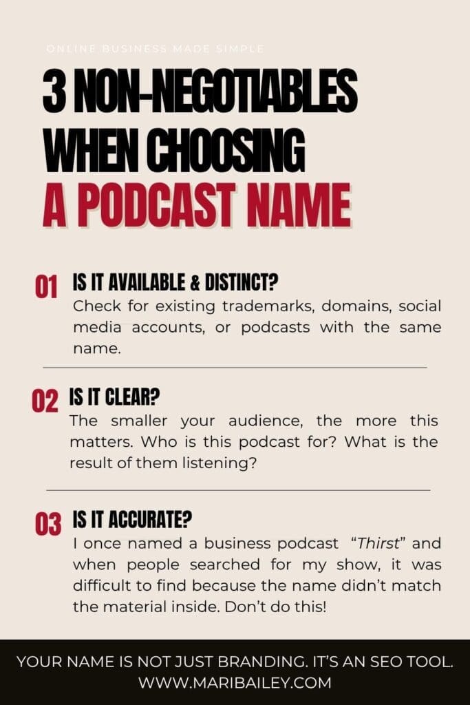 3 non-negotiables when choosing a podcast name. 1 is it available and distinct? 2 is it clear? 3 is it accurate?