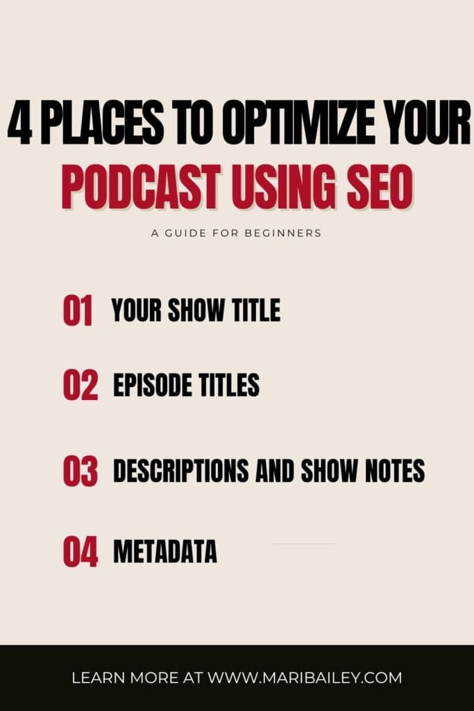 there are 4 places to optimize your podcast using seo: your show title, episode titles, descriptions and show notes, and metadata
